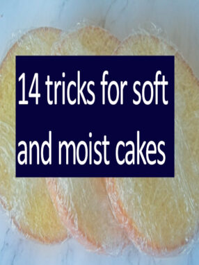 14 tricks for soft and moist cakes