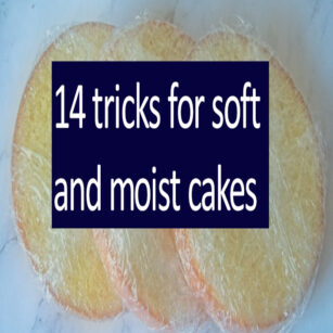 14 tricks for soft and moist cakes