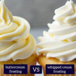 buttercream vs whipped cream frosting