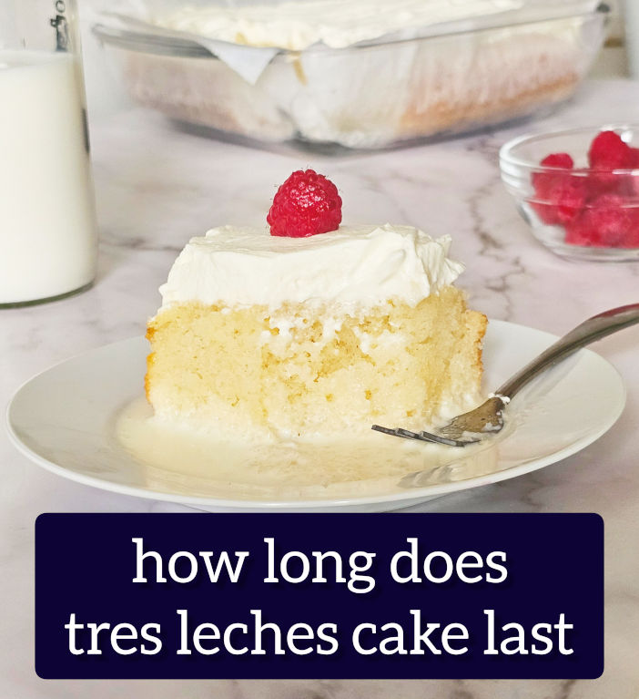 how long does tres leches cake last